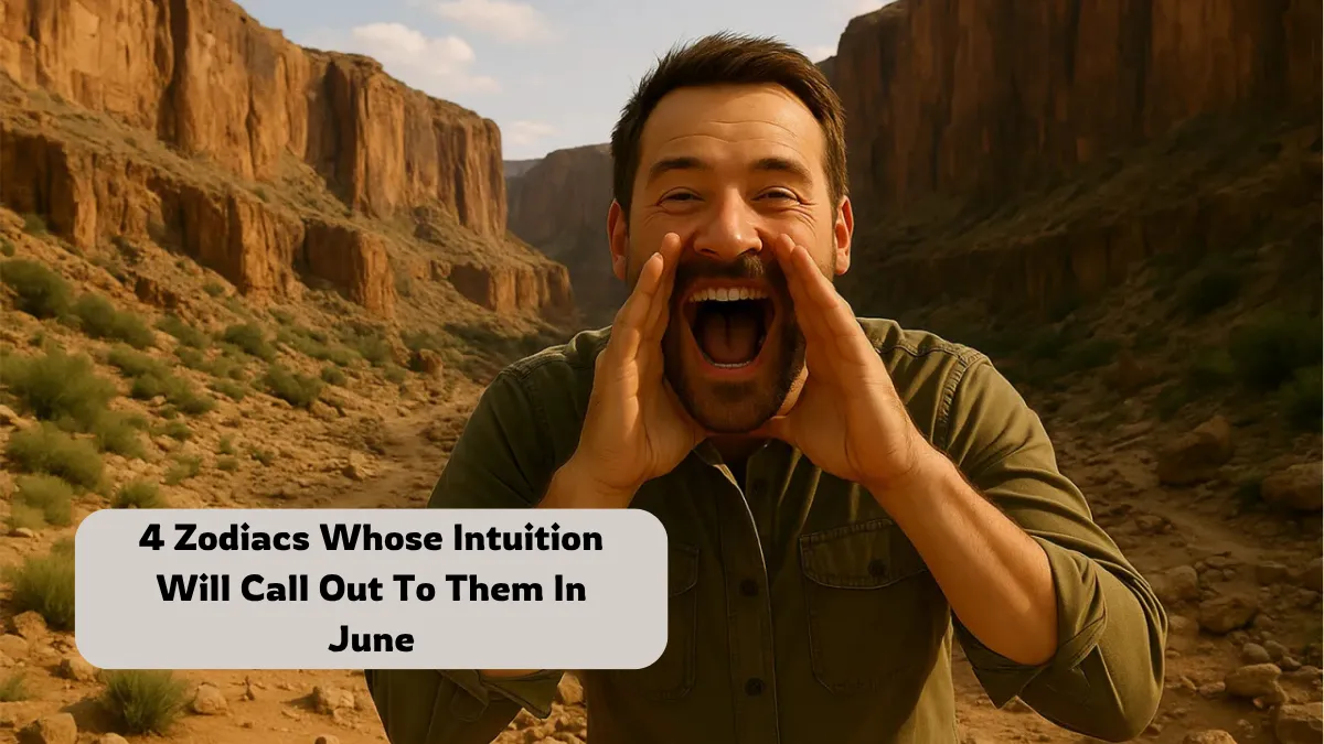 4 Zodiacs Whose Intuition Will Call Out To Them In June