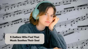 5 Zodiacs Who Feel That Music Soothes Their Soul