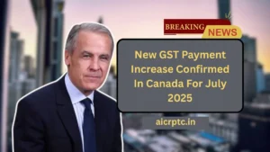 New GST Payment Increase Confirmed In Canada For July 2025