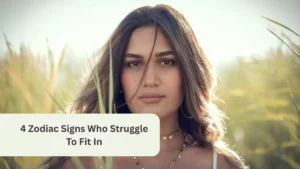 4 Zodiac Signs Who Struggle To Fit In