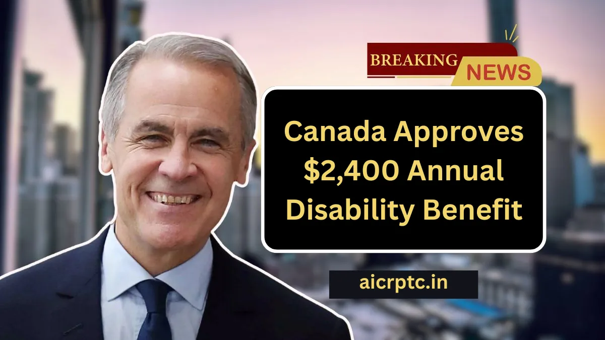 Canada Approves $2,400 Annual Disability Benefit