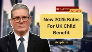 New 2025 Rules For UK Child Benefit- Payment Breakdown For Multiple Children By HMRC