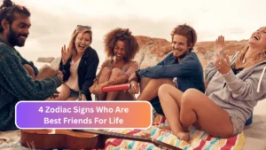 4 Zodiac Signs Who Are Best Friends For Life