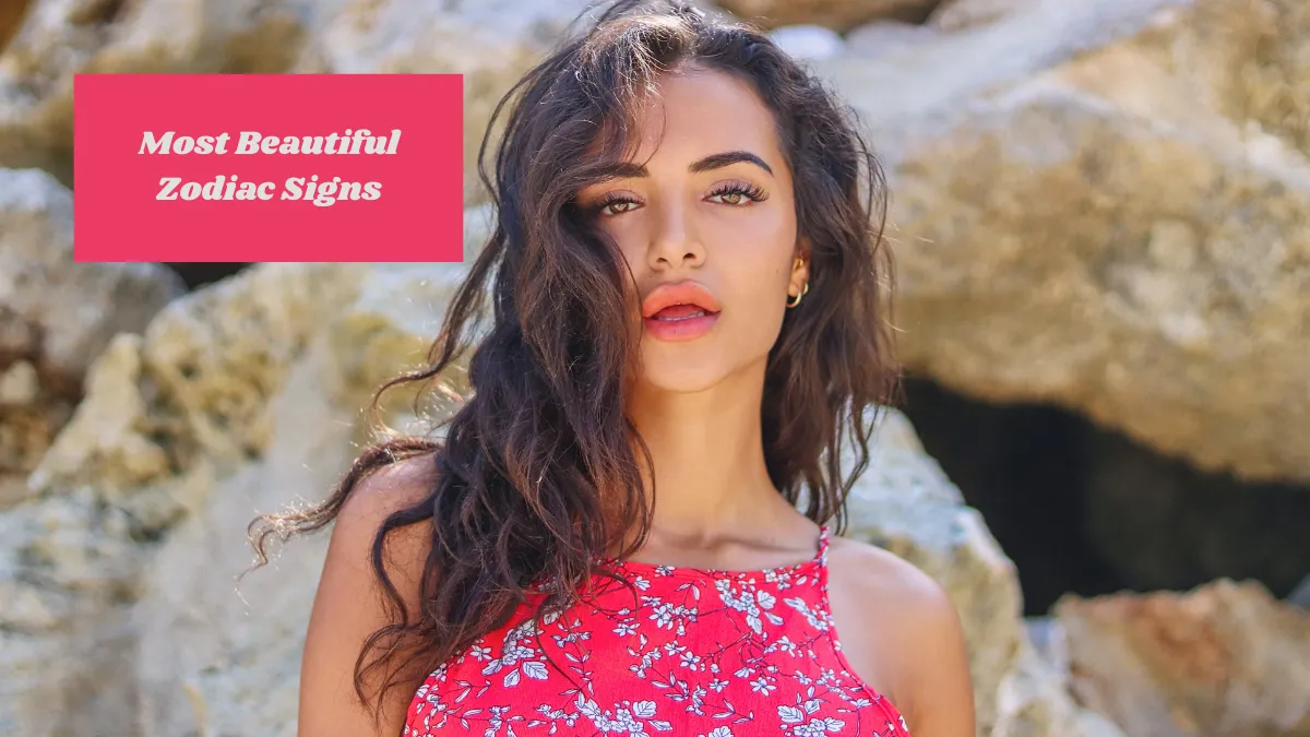 Most To Least Beautiful Zodiac Signs Ranked